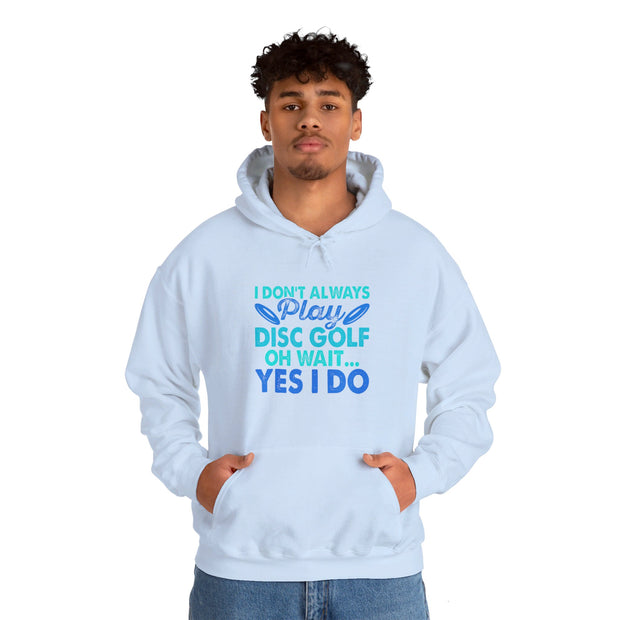 I Don’t Always Disc Golf Unisex Heavy Blend™ Hooded Sweatshirt