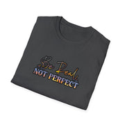 Be Real Not Perfect Unisex Softstyle T-Shirt