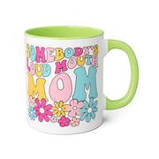 Somebody’s Loud Mouth Mom Accent Mugs, 11oz