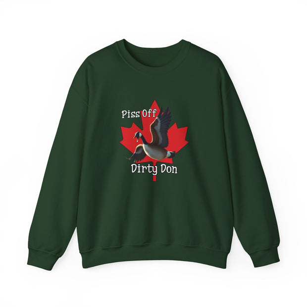 Funny Canada Goose Sweatshirt - 'Piss Off Dirty Don' Unisex Crewneck