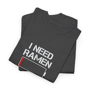I Need Ramen Unisex Heavy Cotton Tee