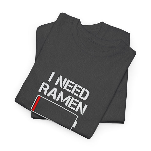 I Need Ramen Unisex Heavy Cotton Tee