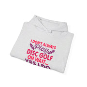 I Don’t Always Play Disc Golf Unisex Heavy Blend™ Hooded Sweatshirt