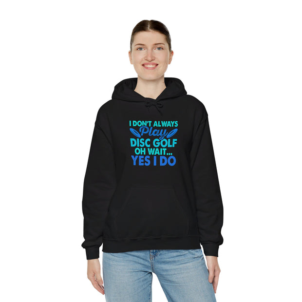 I Don’t Always Disc Golf Unisex Heavy Blend™ Hooded Sweatshirt