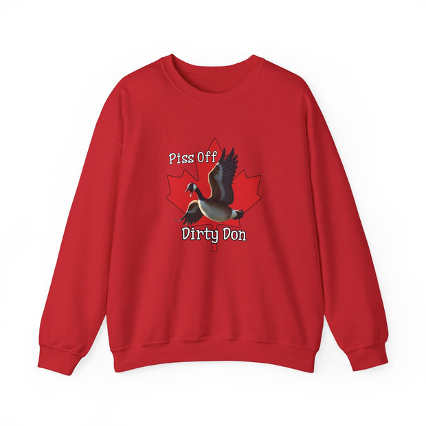 Funny Canada Goose Sweatshirt - 'Piss Off Dirty Don' Unisex Crewneck