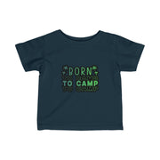 Born to Camp Infant Fine Jersey Tee