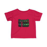 Born to Camp Infant Fine Jersey Tee