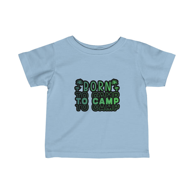 Born to Camp Infant Fine Jersey Tee