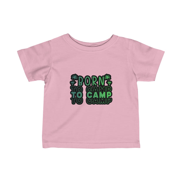 Born to Camp Infant Fine Jersey Tee
