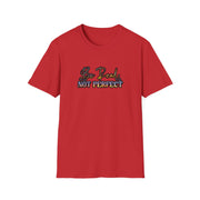Be Real Not Perfect Unisex Softstyle T-Shirt