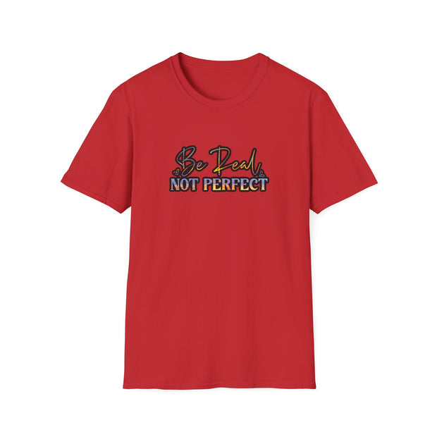 Be Real Not Perfect Unisex Softstyle T-Shirt