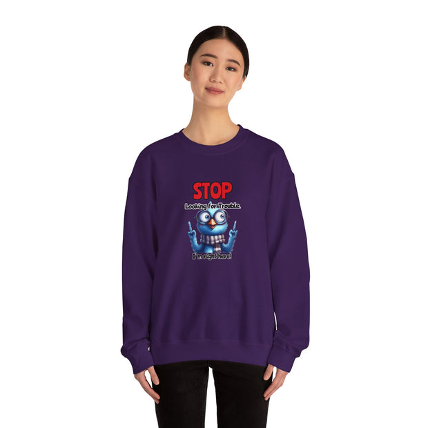 Stop Looking for Trouble Unisex Heavy Blend™ Crewneck Sweatshirt