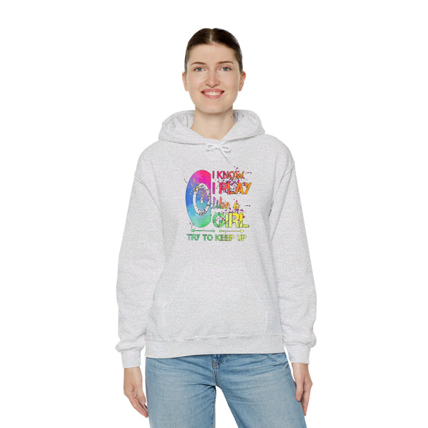 I Know I Play Like A Girl Unisex Heavy Blend™ Hooded Sweatshirt