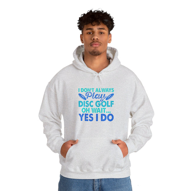 I Don’t Always Disc Golf Unisex Heavy Blend™ Hooded Sweatshirt