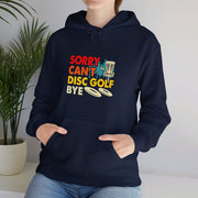 Sorry, Can’t, Disc Golf, Bye Unisex Heavy Blend™ Hooded Sweatshirt