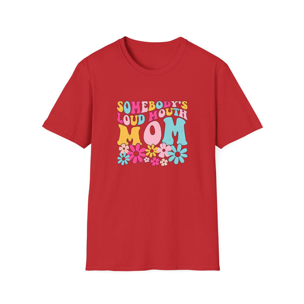 Somebody’s Loud Mouth Mother Unisex Softstyle T-Shirt