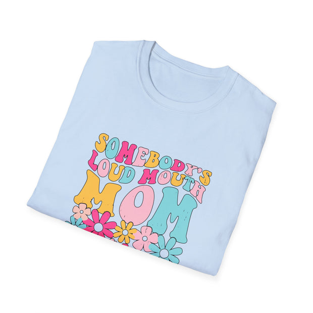 Somebody’s Loud Mouth Mother Unisex Softstyle T-Shirt