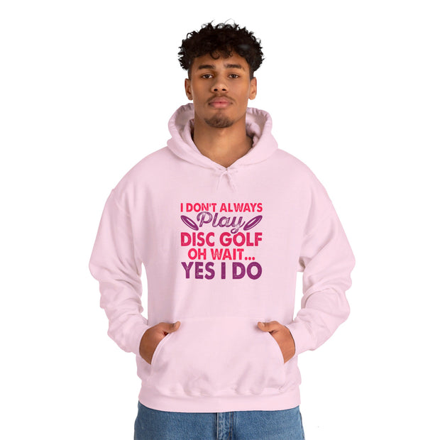 I Don’t Always Play Disc Golf Unisex Heavy Blend™ Hooded Sweatshirt