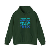 I Don’t Always Disc Golf Unisex Heavy Blend™ Hooded Sweatshirt