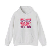 I Don’t Always Play Disc Golf Unisex Heavy Blend™ Hooded Sweatshirt