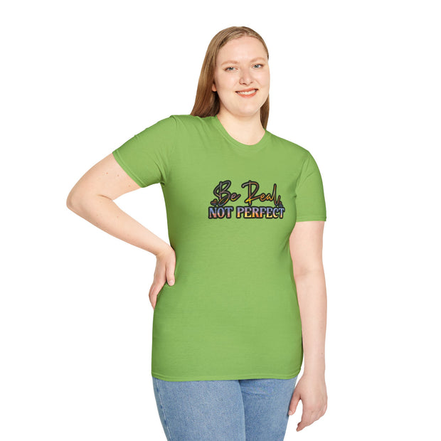 Be Real Not Perfect Unisex Softstyle T-Shirt