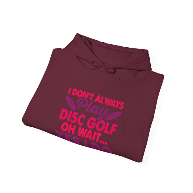 I Don’t Always Play Disc Golf Unisex Heavy Blend™ Hooded Sweatshirt