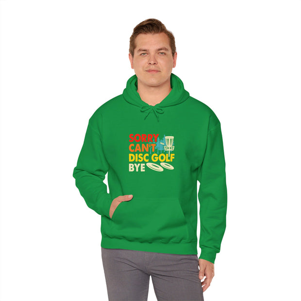 Sorry, Can’t, Disc Golf, Bye Unisex Heavy Blend™ Hooded Sweatshirt