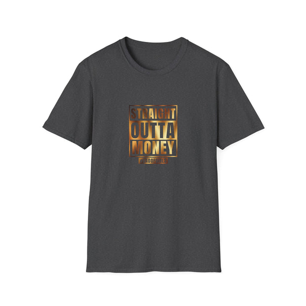 Straight Outta Money Dad Unisex Softstyle T-Shirt