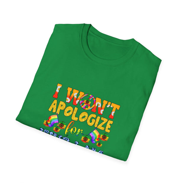 I won’t Apologize Unisex Softstyle T-Shirt