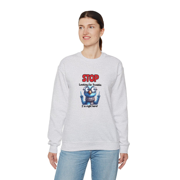 Stop Looking for Trouble Unisex Heavy Blend™ Crewneck Sweatshirt