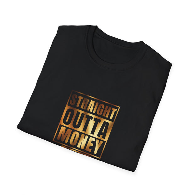 Straight Outta Money Dad Unisex Softstyle T-Shirt