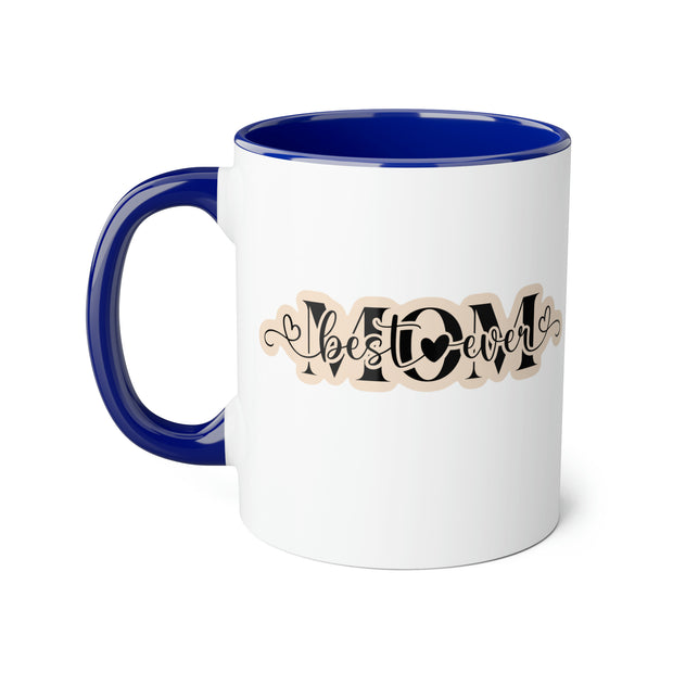 Best Mom Ever Accent Mugs, 11oz