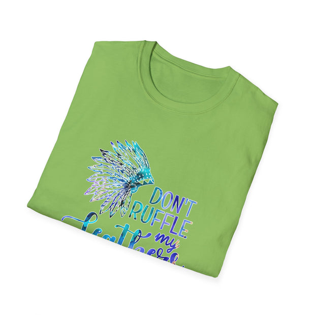 Don’t Ruffle My Feathers Unisex Softstyle T-Shirt