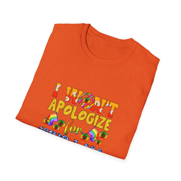I won’t Apologize Unisex Softstyle T-Shirt