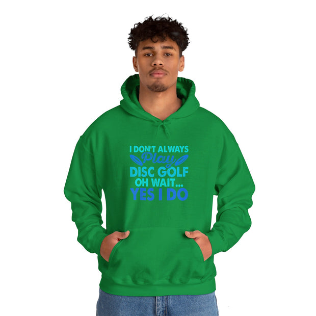 I Don’t Always Disc Golf Unisex Heavy Blend™ Hooded Sweatshirt
