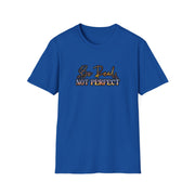 Be Real Not Perfect Unisex Softstyle T-Shirt