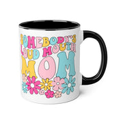 Somebody’s Loud Mouth Mom Accent Mugs, 11oz