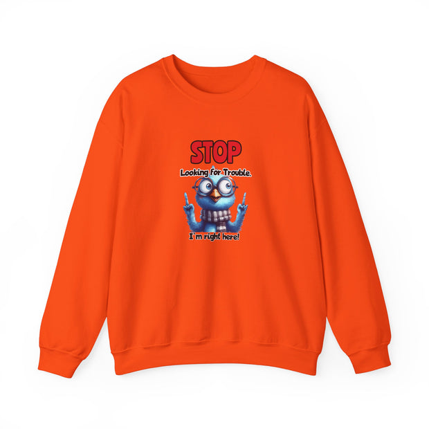 Stop Looking for Trouble Unisex Heavy Blend™ Crewneck Sweatshirt