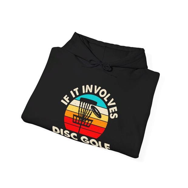 If it Involves Disc Golf Unisex Heavy Blend™ Hooded Sweatshirt