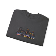 Be Real Not Perfect Unisex Heavy Blend™ Crewneck Sweatshirt