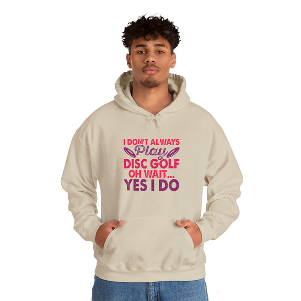 I Don’t Always Play Disc Golf Unisex Heavy Blend™ Hooded Sweatshirt
