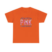 This Shirt is Pink Unisex Heavy Cotton Tee