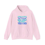 I Don’t Always Disc Golf Unisex Heavy Blend™ Hooded Sweatshirt