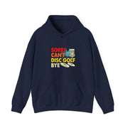 Sorry, Can’t, Disc Golf, Bye Unisex Heavy Blend™ Hooded Sweatshirt