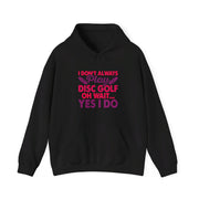 I Don’t Always Play Disc Golf Unisex Heavy Blend™ Hooded Sweatshirt