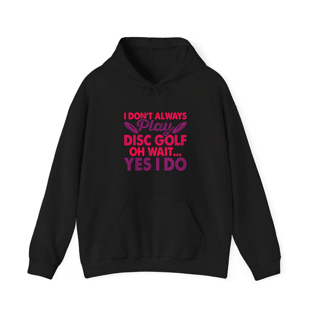 I Don’t Always Play Disc Golf Unisex Heavy Blend™ Hooded Sweatshirt
