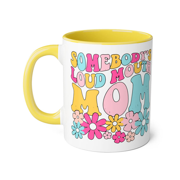 Somebody’s Loud Mouth Mom Accent Mugs, 11oz