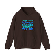 I Don’t Always Disc Golf Unisex Heavy Blend™ Hooded Sweatshirt