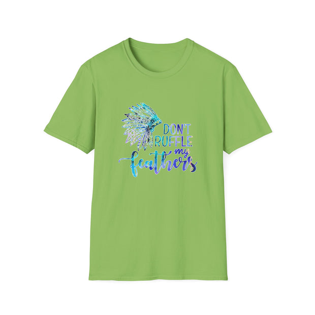 Don’t Ruffle My Feathers Unisex Softstyle T-Shirt