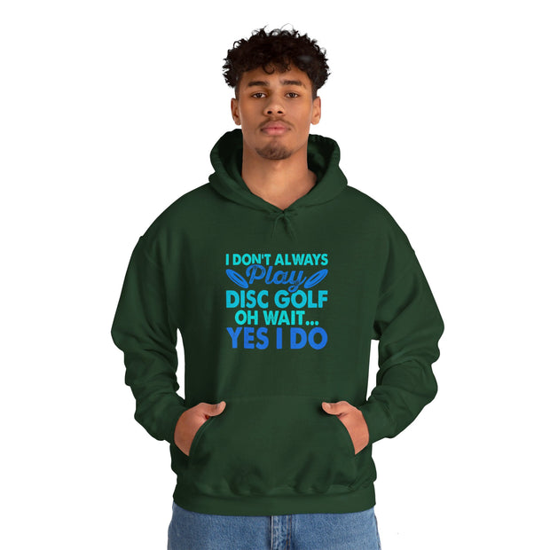 I Don’t Always Disc Golf Unisex Heavy Blend™ Hooded Sweatshirt